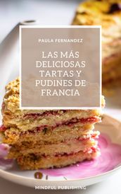 Las más deliciosas tartas y pudines de Francia