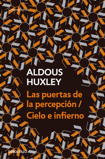 Las puertas de la percepción / Cielo e infierno - Aldous Huxley