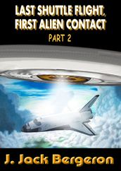 Last Shuttle Flight, First Alien Contact Part 2