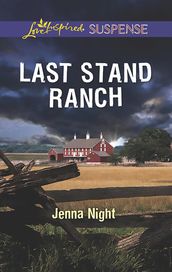Last Stand Ranch (Mills & Boon Love Inspired Suspense)