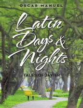 Latin Days and Nights: Tales of Javier