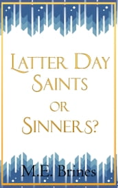 Latter Day Saints or Sinners?