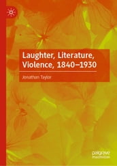 Laughter, Literature, Violence, 18401930