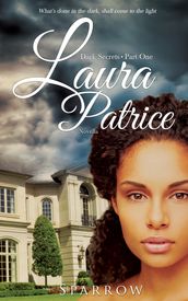 Laura Patrice: Dark Secrets- Part One; Novella