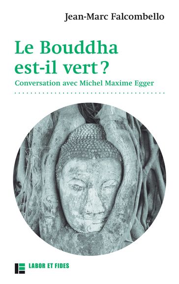 Le Bouddha est-il vert ? - Jean-Marc Falcombello - Michel Maxime Egger