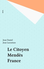 Le Citoyen Mendès France