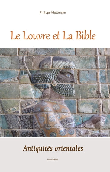 Le Louvre et la Bible - Philippe Mattmann