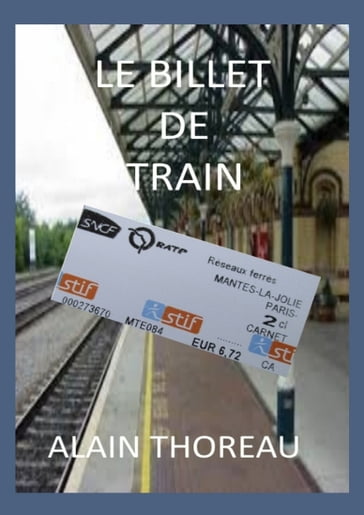 Le billet de train - Alain Thoreau