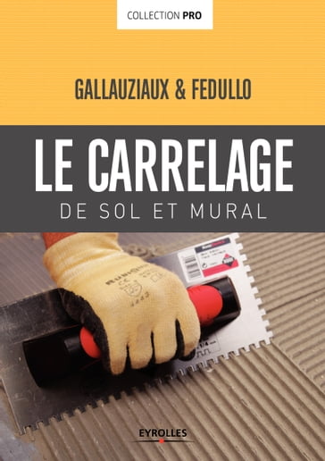 Le carrelage de sol et mural - David Fedullo - Thierry Gallauziaux