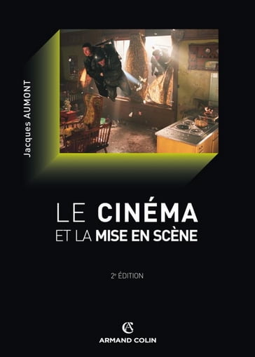 Le cinéma et la mise en scène - Jacques Aumont