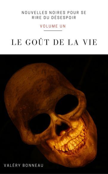 Le goût de la vie - Valéry Bonneau