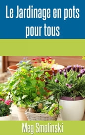 Le jardinage en pots pour tous