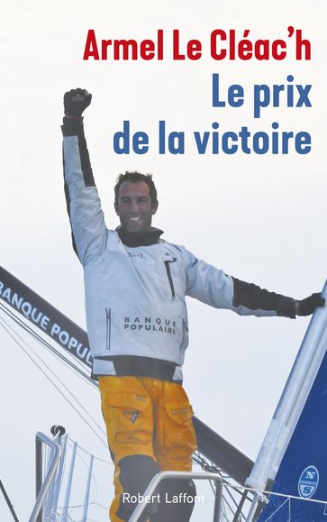 Le prix de la victoire - Armel Le Cleac