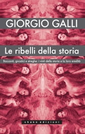 Le ribelli della storia