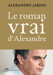 Le roman vrai d Alexandre