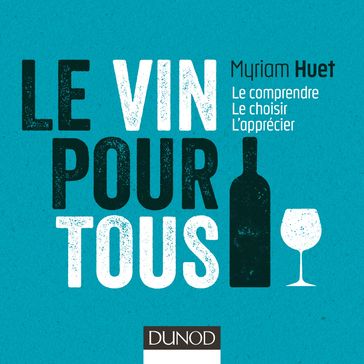 Le vin pour tous - Myriam Huet