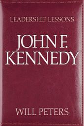 Leadership Lessons: John F. Kennedy