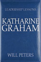 Leadership Lessons: Katharine Graham