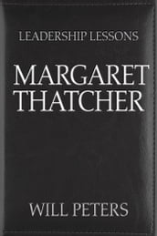 Leadership Lessons: Margaret Thatcher