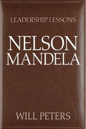 Leadership Lessons: Nelson Mandela