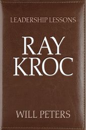 Leadership Lessons: Ray Kroc