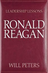 Leadership Lessons: Ronald Reagan