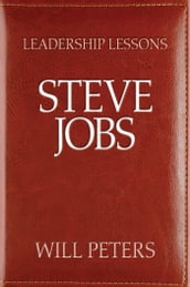 Leadership Lessons: Steve Jobs