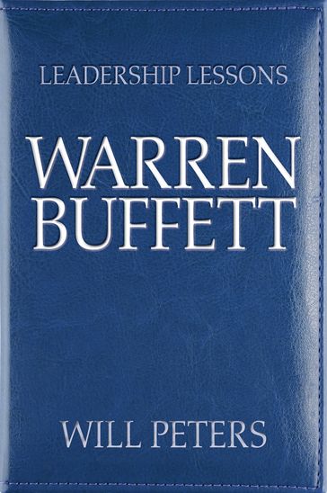 Leadership Lessons: Warren Buffett - WILL PETERS