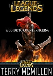 League of Legends Guide: A Guide to Counterpicking