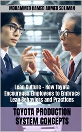 Lean Culture - How Toyota Encourages Employees to Embrace Lean Behaviors and Practices