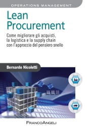 Lean Procurement. Come migliorare gli acquisti, la logistica e la supply chain con l approccio del pensiero snello