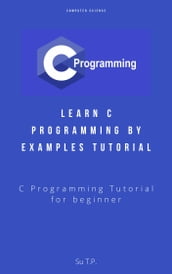 Learn C Programming By Examples Tutorial