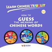 Learn Chinese Visually 10: How to Guess the Meaning of Chinese Words
