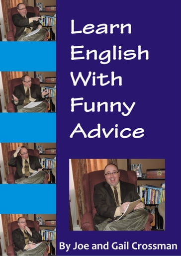 Learn English with Funny Advice - Gail Crossman - Joe Crossman