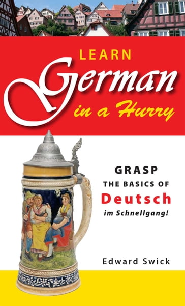 Learn German in a Hurry - Edward Swick