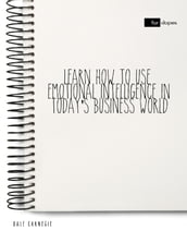 Learn How to Use Emotional Intelligence In Today s Business World