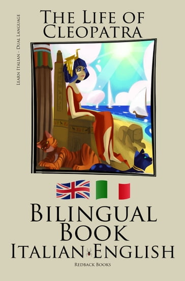 Learn Italian - Bilingual Book (Italian - English) The Life of Cleopatra - Bilinguals