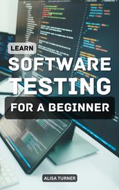 Learn Software Testing For A Beginner