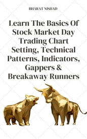 Learn The Basics Of Stock Market Day Trading Chart Setting, Technical Patterns, Indicators, Gappers & Breakaway Runners