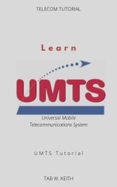 Learn Universal Mobile Telecommunications System (UMTS)