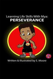 Learning Life Skills with Mya: Perseverance