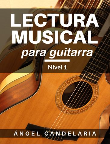 Lectura Musical para Guitarra: Nivel 1 - Angel Candelaria