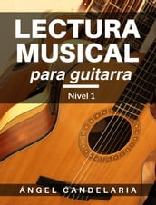 Lectura Musical para Guitarra: Nivel 1