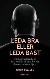 Leda bra eller leda bäst 8 steg som hjälper dig att hitta nyckeln till bade ditt och dina medarbetares hjärta