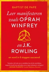 Leer manifesteren zoals Oprah Winfrey en J.K. Rowling