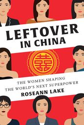 Leftover in China: The Women Shaping the World s Next Superpower