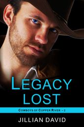 Legacy Lost (Copper River Cowboys, Book 2)