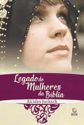 Legado de mulheres da Bíblia