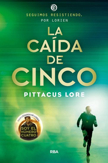 Legados de Lorien 4 - La caída de cinco - Pittacus Lore