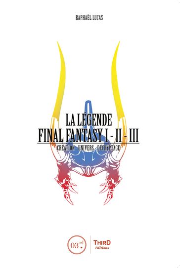 La Légende Final Fantasy I, II & III - Raphael Lucas